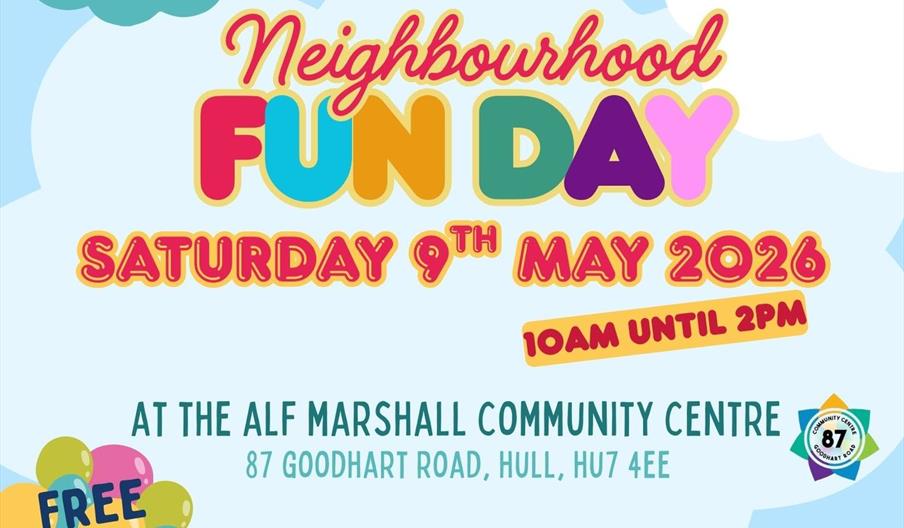Colourful event poster for "Neighbourhood Fun Day" on Saturday, May 9th, 2026, from 10am to 2pm at Alf Marshall Community Centre in Hull, featuring fr