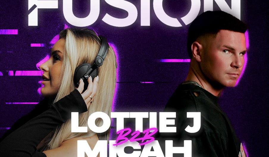 Promotional poster for "Fusion" event, featuring images of a woman with headphones and a man, with headliners "Lottie J B2B Micah Baxter" in large tex