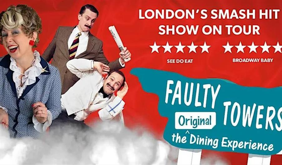 Three actors pose comically in front of a red background, promoting "Faulty Towers: The Original Dining Experience." White text at the top announces i