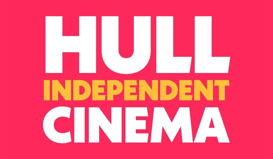 The image features bold white and yellow text on a bright pink background reading "Hull Independent Cinema," with "Independent" highlighted in yellow