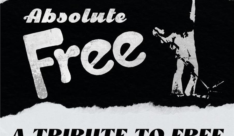 A black and white poster features a rock band performing on stage at the top, with text below reading "Absolute Free" and "A Tribute to Free." There i