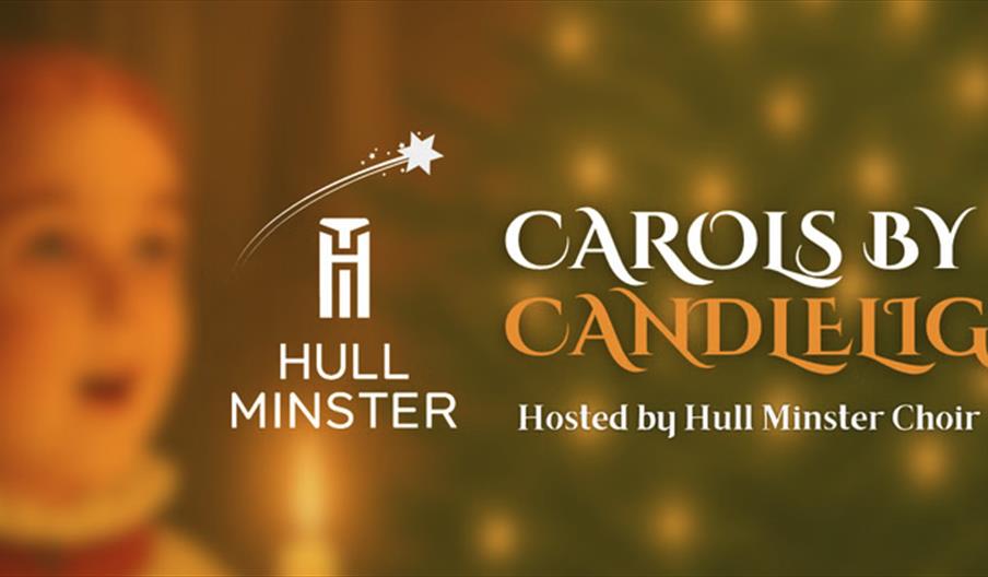 A blurred image of a child singing with a candle, next to the Hull Minster logo and the event title "Carols by Candlelight, Hosted by Hull Minster Cho