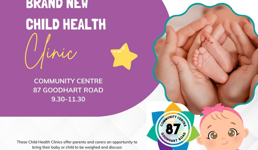Promotional flyer for a brand new Child Health Clinic at the Community Centre, 87 Goodhart Road, with hours from 9:30 to 11:30. The image features a p