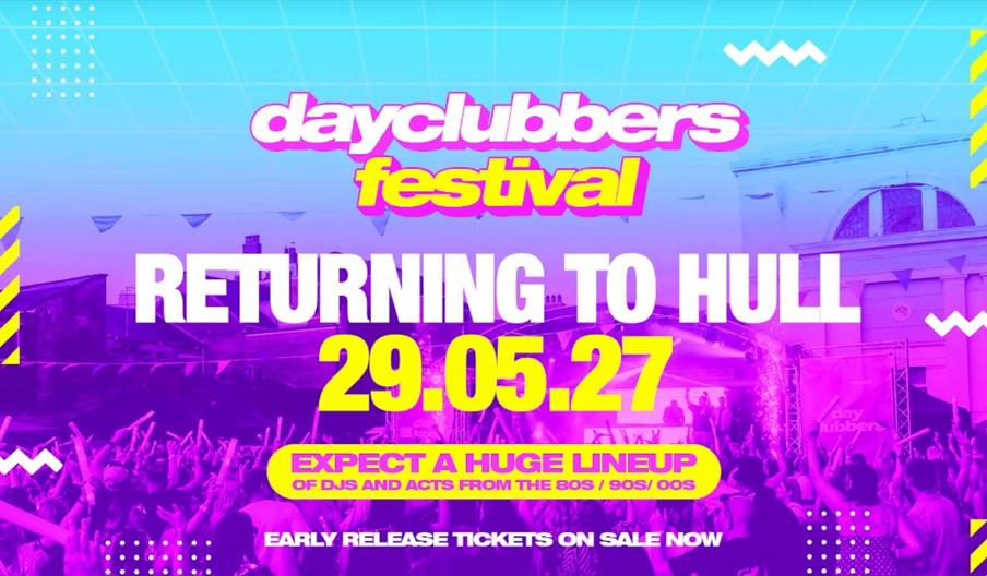 Bright festival poster with "dayclubbers festival" in bold text, promoting an event on Saturday, 29th May at Zebedee's Yard, Hull, from 2–10PM. Featur