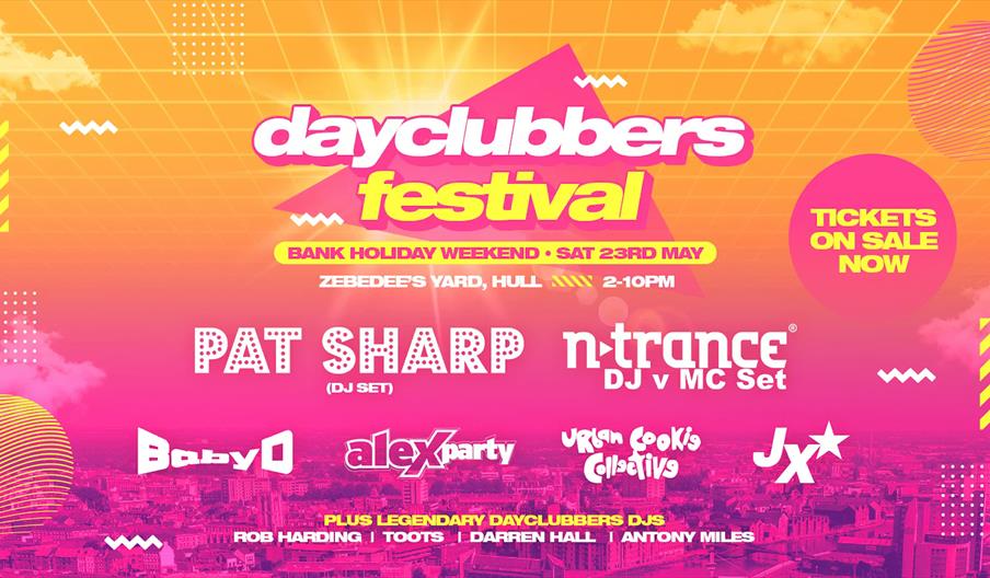 Bright festival poster with "dayclubbers festival" in bold text, promoting an event on Saturday, 23rd May at Zebedee's Yard, Hull, from 2–10PM. Featur