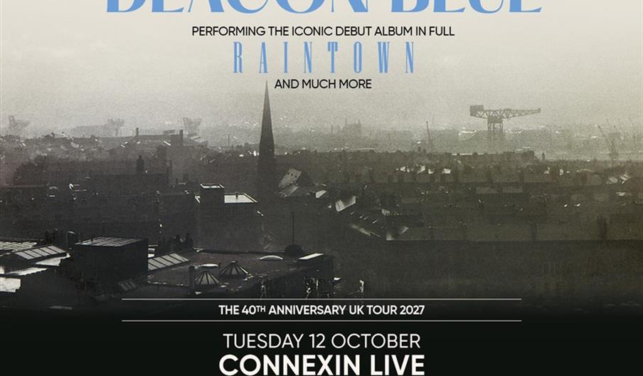 Concert poster for Deacon Blue's 40th Anniversary UK Tour 2027, featuring their debut album "Raintown." The event is on Tuesday, 12 October at Connexi