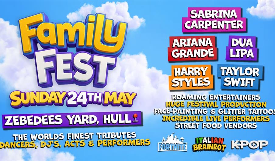 Colourful poster for "Family Fest" on Sunday, 24th May at Zebedees Yard, Hull, featuring tributes to artists like Sabrina Carpenter, Ariana Grande, Du