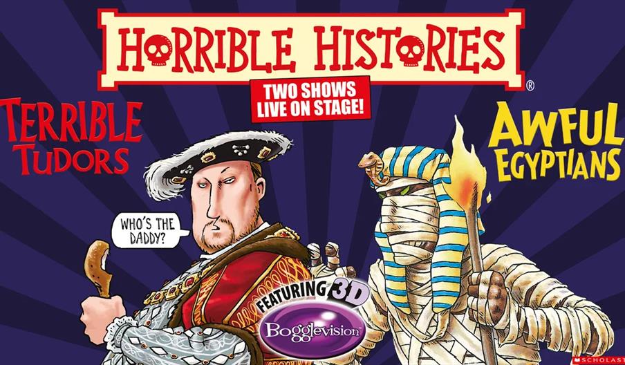 Poster for "Horrible Histories" featuring cartoon versions of Henry VIII labeled "Terrible Tudors" and a mummy with a torch labeled "Awful Egyptians."