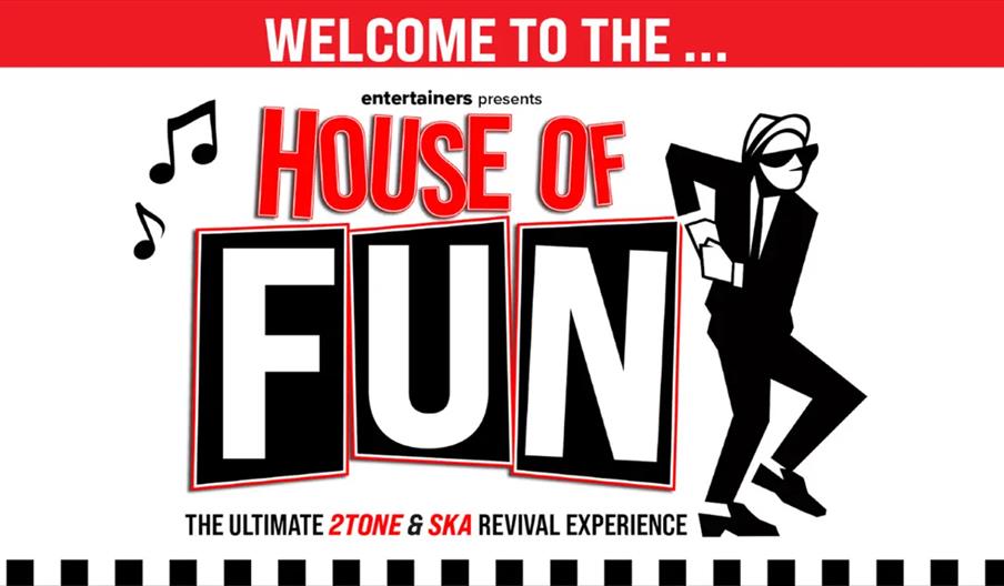 Promotional image for "House of Fun: The Ultimate 2Tone & Ska Revival Experience," featuring large, bold text, musical notes, and a black-and-white ca