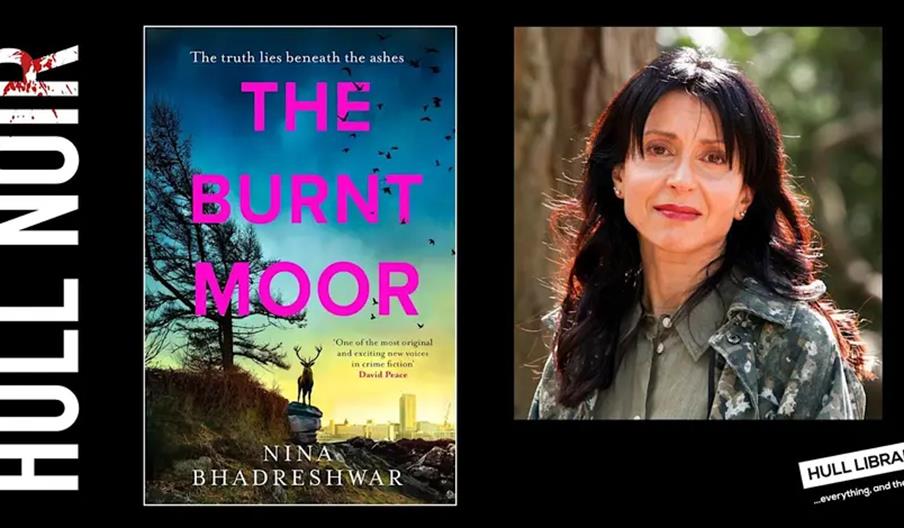 Promotional image for "Hull Noir" featuring the book cover of "The Burnt Moor" by Nina Bhadreshwar on the left and a portrait of the author outdoors o
