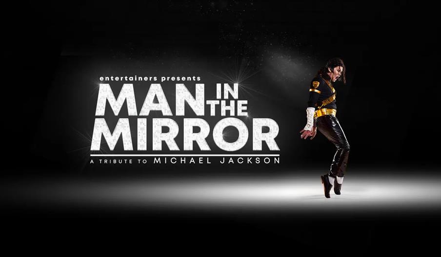 A promo image features the text "MAN IN THE MIRROR: A Tribute to Michael Jackson" with a performer dressed in Michael Jackson's iconic outfit, strikin