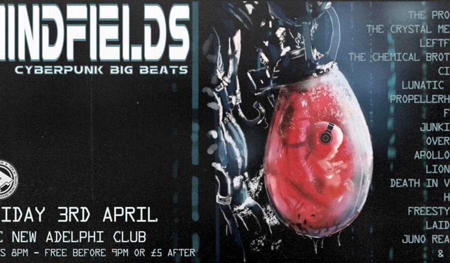 Event poster for "Mindfields: Cyberpunk Big Beats" featuring a list of artists including The Prodigy, The Crystal Method, and The Chemical Brothers. T