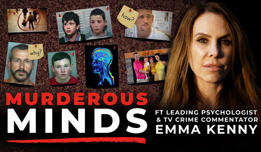 A promotional image for a program called "Murderous Minds" featuring psychologist and TV crime commentator Emma Kenny. The image includes crime scene