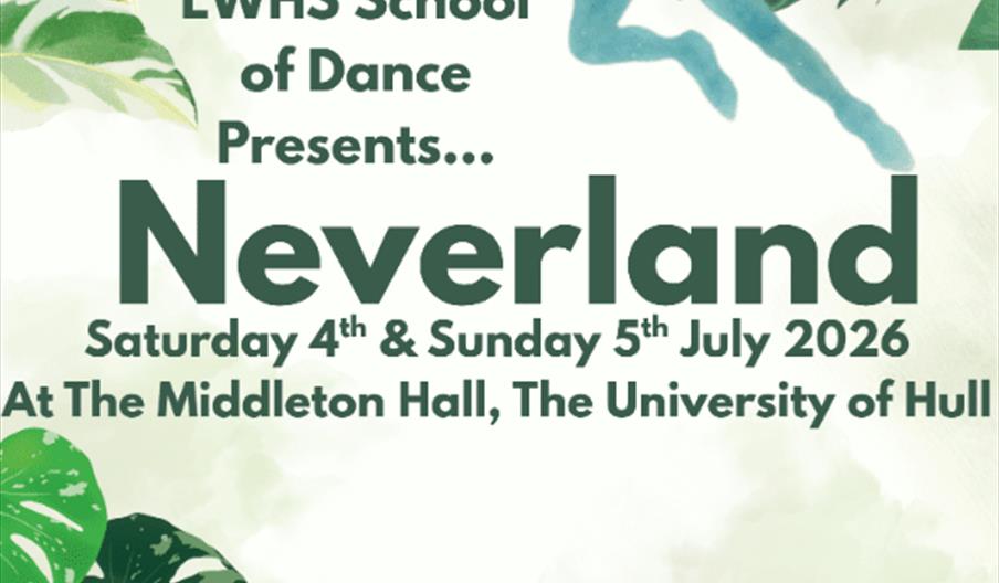 Poster for a dance show titled "Neverland," presented by LWHS School of Dance, scheduled for July 4th and 5th, 2026, at The Middleton Hall, University