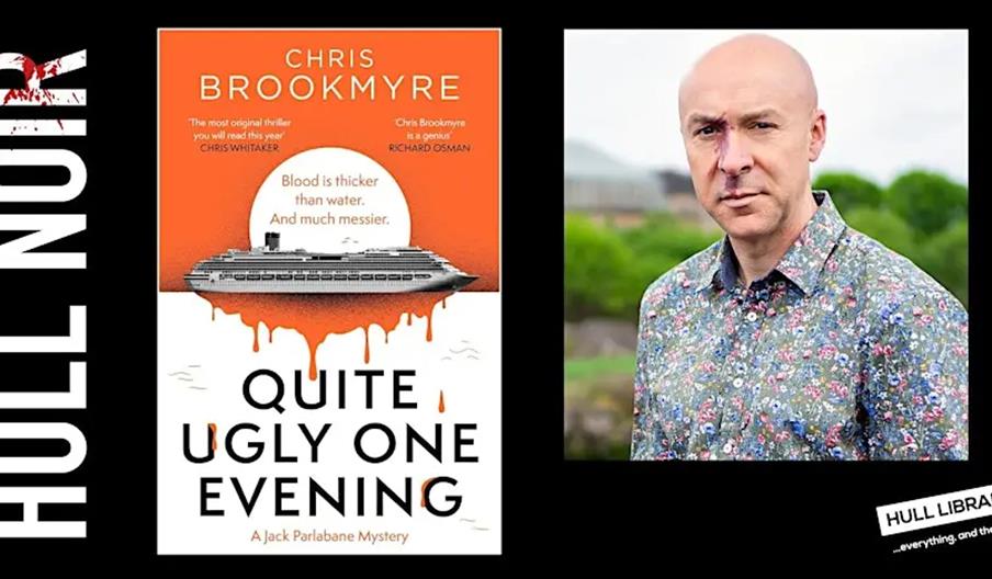 A promotional image for Hull Noir featuring the book "Quite Ugly One Evening" by Chris Brookmyre, with the cover showing a cruise ship and dripping bl