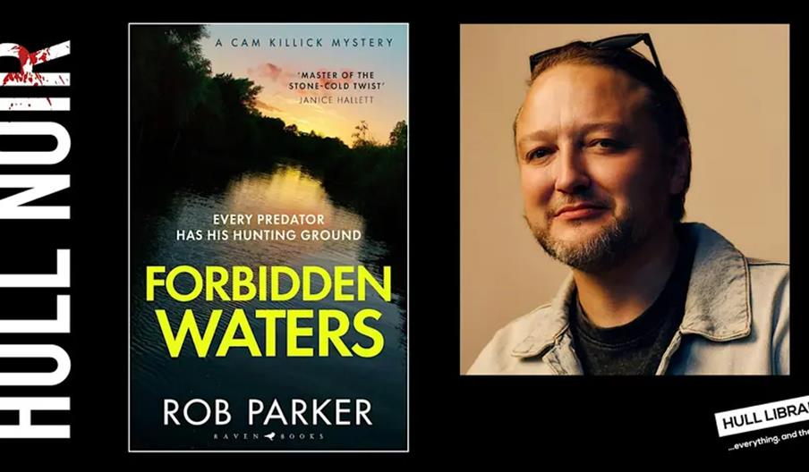 A promotional graphic for "Hull Noir" featuring the cover of the book "Forbidden Waters" by Rob Parker, which shows a dark river at sunset, and a port