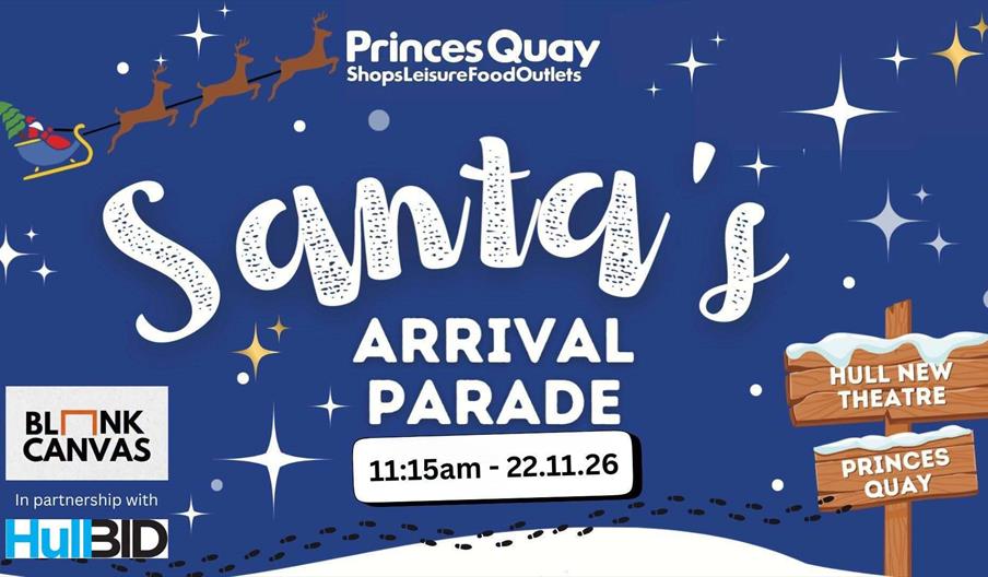 A festive graphic features Santa's sleigh and reindeer flying across a starry night sky, promoting "Santa's Arrival Parade" at Princes Quay. The event