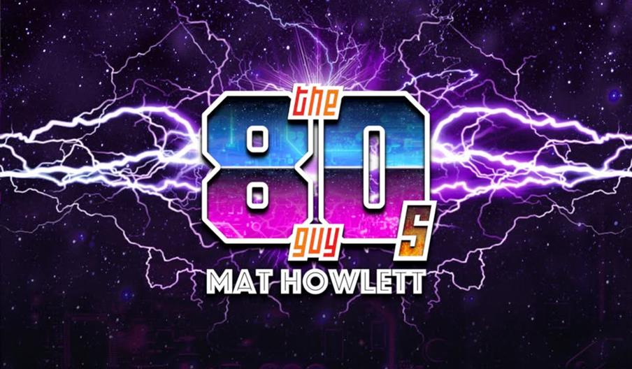 A vibrant, neon-colored logo reads "The 80's Guy" in bold, digital-style font, with the name "Mat Howlett" below, set against a dark, starry backgroun