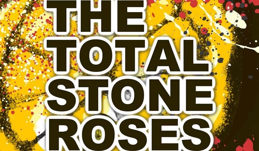 Bold black text outlined in white reads "THE TOTAL STONE ROSES" over a yellow background with red, white, and black paint splatters.