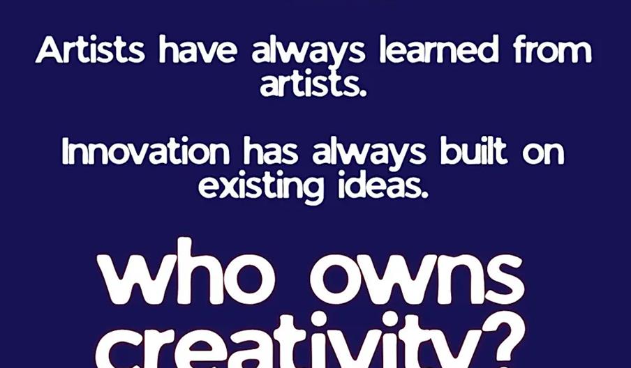 A promotional poster for an event titled "Who Owns Creativity?" featuring phrases about creativity and innovation, with details of an expert panel, ne